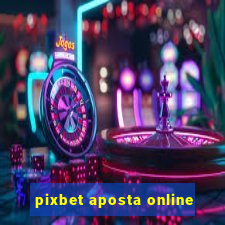 pixbet aposta online